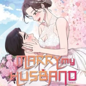 MARRY MY HUSBAND - TOME 6
