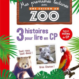 PREMIERES LECTURES UNE SAISON AU ZOO  3 HISTOIRES A LIRE CP NIV 2