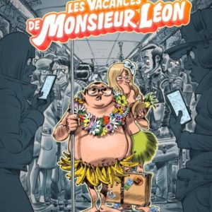 MONSIEUR LEON - TOME 02 : LES VACANCES DE MONSIEUR LEON