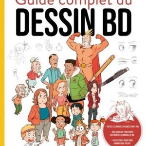 GUIDE COMPLET DU DESSIN BD