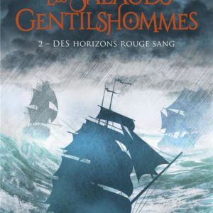 LES SALAUDS GENTILSHOMMES, T2 : DES HORIZONS ROUGE SANG