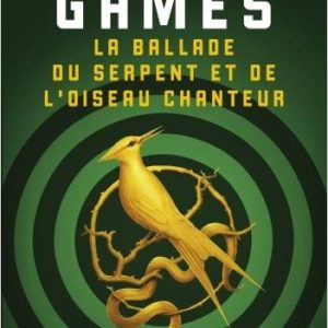 HUNGER GAMES - LA BALLADE DU SERPENT ET DE L'OISEAU CHANTEUR