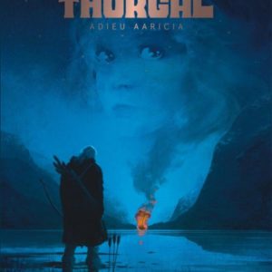 THORGAL SAGA - T01 - THORGAL SAGA - ADIEU AARICIA