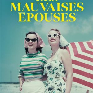 LES MAUVAISES EPOUSES