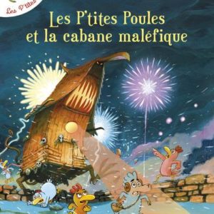 LES P'TITES POULES ET LA CABANE MALEFIQUE - TOME 15 - VOL15