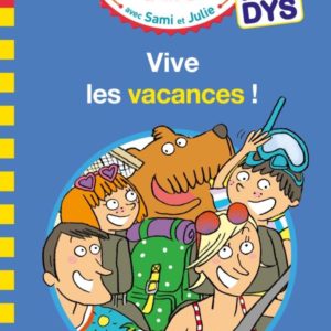 SAMI ET JULIE- SPECIAL DYS (DYSLEXIE) VIVE LES VACANCES !