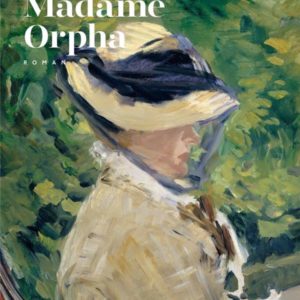 MADAME ORPHA - OU LA SERENADE DE MAI