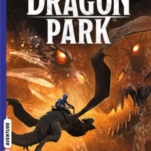 DRAGON PARK, TOME 03 - L'ANTRE DES DRAGONS