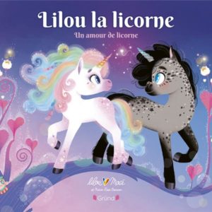 LILOU LA LICORNE - UN AMOUR DE LICORNE