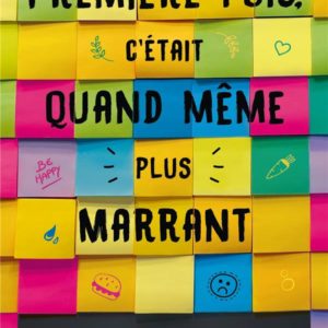 LA PREMIERE FOIS C'ETAIT QUAND MEME PLUS MARRANT