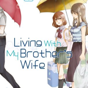 LIVING WITH MY BROTHER'S WIFE - TOME 01