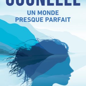 UN MONDE PRESQUE PARFAIT