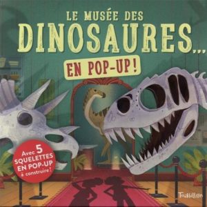 LE MUSEE DES DINOSAURES... EN POP UP !