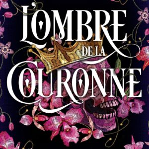L'OMBRE DE LA COURONNE - DOMINIONS TOME 1