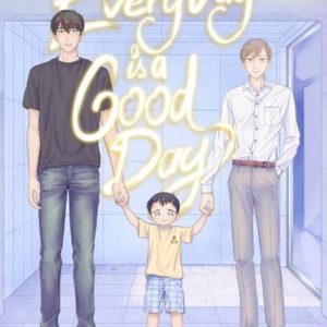 EVERYDAY IS A GOOD DAY