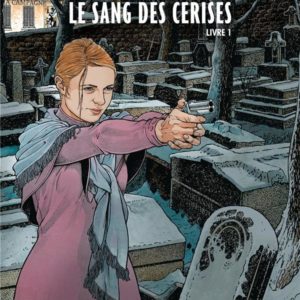 LES PASSAGERS DU VENT T08 - LE SANG DES CERISES - RUE DE L'ABREUVOIR