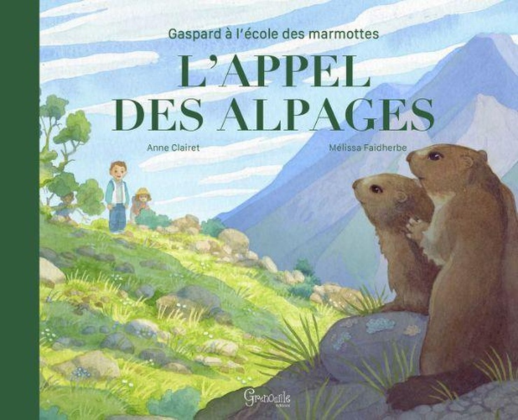 GASPARD A L'ECOLE DES MARMOTTES : L'APPEL DES ALPAGES