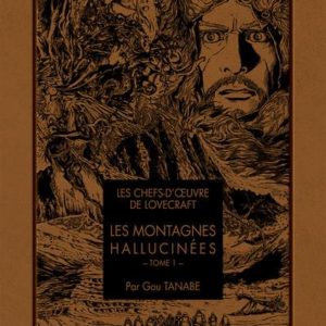 LES CHEFS D'OEUVRE DE LOVECRAFT - LES MONTAGNES HALLUCINEES T01 - VOL01