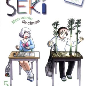 SEKI, MON VOISIN DE CLASSE - TOME 5 - VOL05