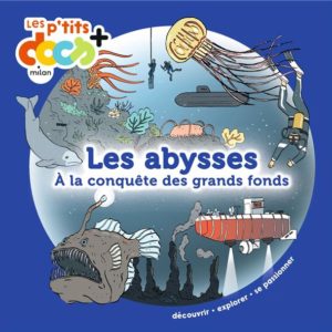 LES ABYSSES - A LA CONQUETE DES GRANDS FONDS