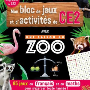 MON BLOC DE JEUX ET D'ACTIVITES POUR LE CE2 - UNE SAISON AU ZOO