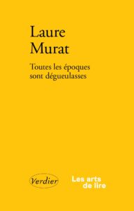TOUTES LES EPOQUES SONT DEGUEULASSES