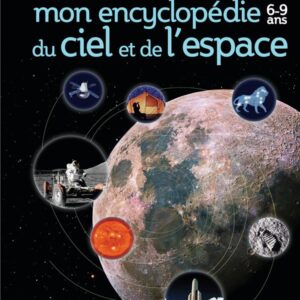 MON ENCYCLOPEDIE 6-9 ANS DU CIEL ET DE L'ESPACE