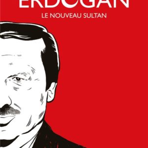 ERDOGAN - ONE-SHOT - ERDOGAN - LE NOUVEAU SULTAN