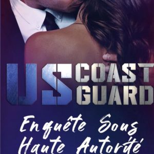 US COAST GUARD - ENQUETE SOUS HAUTE AUTORITE