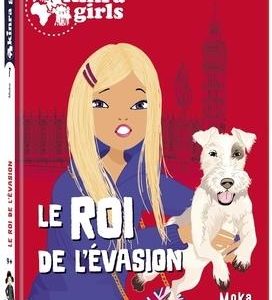 KINRA GIRLS - DESTINATION MYSTERE - LE ROI DE L'EVASION - TOME 7