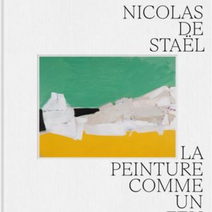 NICOLAS DE STAEL - LA PEINTURE COMME UN FEU