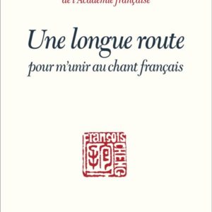 UNE LONGUE ROUTE POUR M'UNIR AU CHANT FRANCAIS
