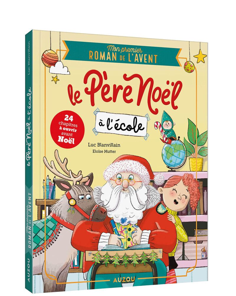 MON PREMIER ROMAN DE L'AVENT - LE PERE NOEL A L'ECOLE