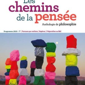 LES CHEMINS DE LA PENSEE PHILOSOPHIE TLES 2020 ANTHOLOGIE