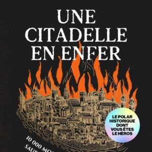 UNE CITADELLE EN ENFER