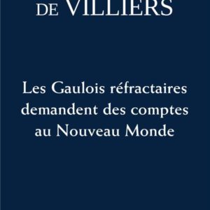LES GAULOIS REFRACTAIRES DEMANDENT DES COMPTES AU NOUVEAU MONDE