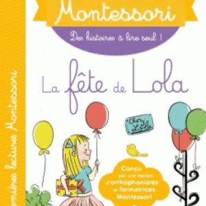 MES PREMIERES LECTURES MONTESSORI, LA FETE DE LOLA