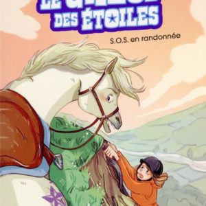 LE GALOP DES ETOILES - S.O.S EN RANDONNEE - TOME 9