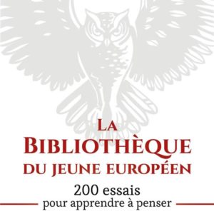 LA BIBLIOTHEQUE DU JEUNE EUROPEEN - 200 ESSAIS POUR APPRENDRE A PENSER