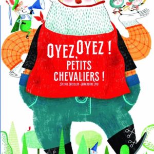 OYEZ, OYEZ ! PETITS CHEVALIERS !