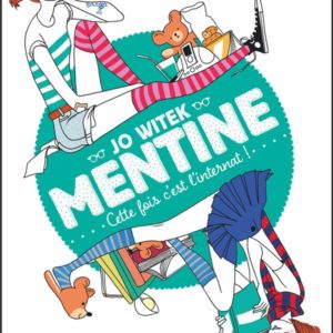 MENTINE - T02 - CETTE FOIS, C'EST L'INTERNAT !