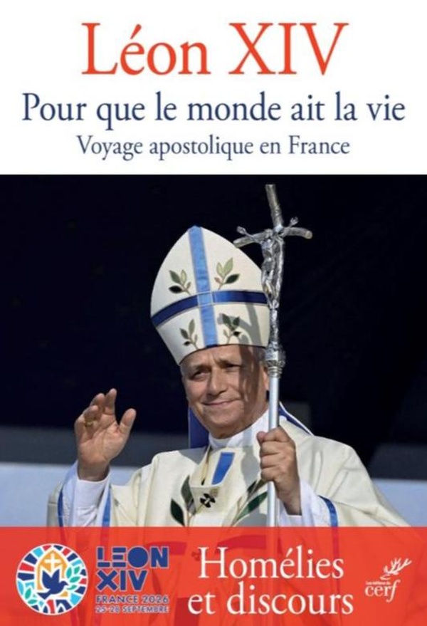 POUR QUE LE MONDE AIT LA VIE - VOYAGE APOSTOLIQUE EN FRANCE. HOMELIES ET DISCOURS