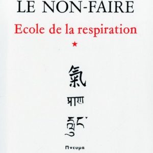 ECOLE DE LA RESPIRATION - TOME 1 LE NON-FAIRE - VOL01