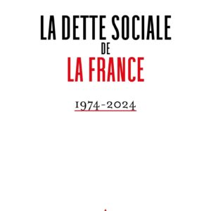 LA DETTE SOCIALE DE LA FRANCE - 1974 - 2024