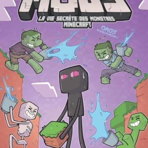 MOBS, LA VIE SECRETE DES MONSTRES MINECRAFT - TOME 02 - GAGS A EAU RISQUE