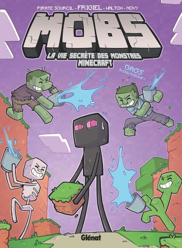 MOBS, LA VIE SECRETE DES MONSTRES MINECRAFT - TOME 02 - GAGS A EAU RISQUE