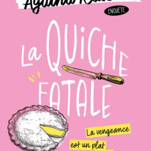 LA QUICHE FATALE (AGATHA RAISIN ENQUETE, TOME 1)
