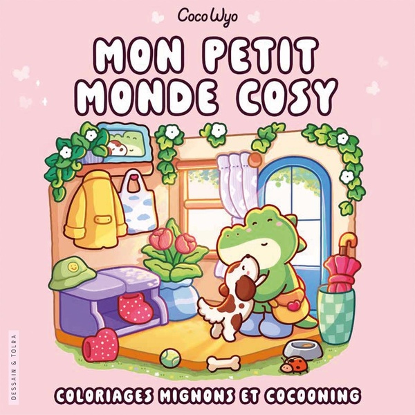 COCO WYO - MON PETIT MONDE COSY - COLORIAGES MIGNONS ET COCOONING - COSY COLO