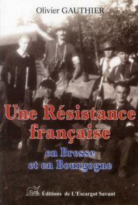 UNE RESISTANCE FRANCAISE EN BRESSE ET EN BOURGOGNE