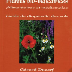 L'ENCYCLOPEDIE DES PLANTES BIO INDICATRICES VOLUME 1